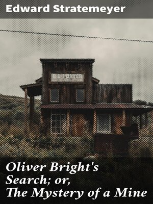 cover image of Oliver Bright's Search; or, the Mystery of a Mine